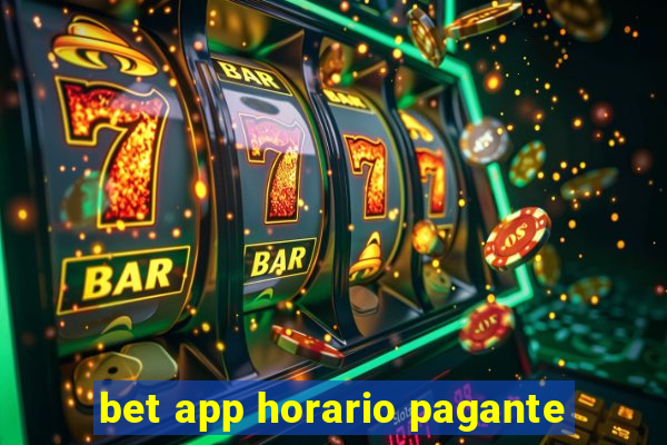 bet app horario pagante